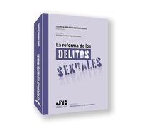 La reforma de los delitos sexuales: 31 (Colección "Penalcrim" J.M. Bosch Editor)