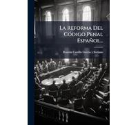 La Reforma Del Código Penal Español...