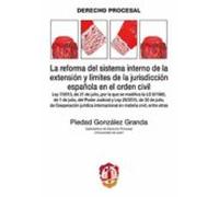 La Reforma Del Sistema Interno De La Extensión Y Límites De La Jurisdicción Española En El Orden Civil