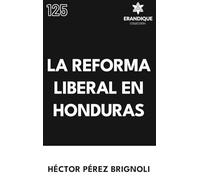 La Reforma Liberal en Honduras