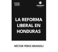 La Reforma Liberal en Honduras