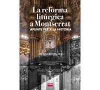 La Reforma Liturgica A Montserrat - Apunts Per A La Historia: Apunts per a la història: 409 (Vària)