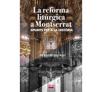La Reforma Liturgica A Montserrat - Apunts Per A La Historia: Apunts per a la història: 409 (Vària)
