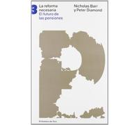 La reforma necesaria: el futuro de las pensiones (No ficción)