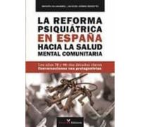 La Reforma Psiquiatrica En España Hacia La Salud Mental Comunitaria
