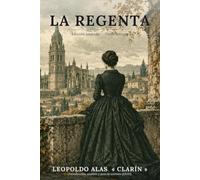 La Regenta: Edición anotada con introducción, cronología y guía de examen. Texto íntegro, Primera parte. Prólogo de Benito Pérez Galdós (EBAU y Bachillerato)
