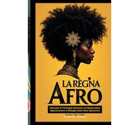 LA REGINA AFRO: Manuale di Tricologia Sistemica ed Epigenetica: Rigenerazione e Biologia della Fibra Systemica