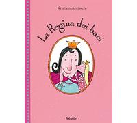 La regina dei baci. Ediz. a colori: LA REINE DES BISOUS (Bababum)