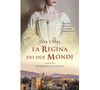La regina dei due mondi. Il romanzo d'Isabella di Castiglia (Narrativa TRE60)