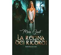 La Regina dei Ricordi (Collana Fantasy)