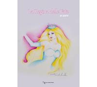La regina delle fate. Raccolta di fiabe e favole. XIII ed. Premio Internazionale Letteratura Italiana Contemporanea