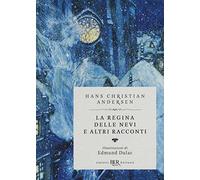 La regina delle nevi e altri racconti. Ediz. speciale (BUR Classici BUR Deluxe)