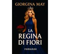 La Regina di Fiori: Un omicidio, una condanna , un segreto da ricordare