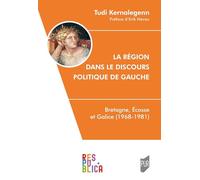 La région dans le discours politique de gauche: Bretagne, Ecosse et Galice (1968-1981)