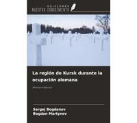 La región de Kursk durante la ocupación alemana: Manual didáctico