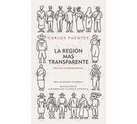 La región más transparente (Edición conmemorativa de la RAE y la ASALE)