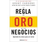 La regla de oro de los negocios: Aprende la clave para el éxito