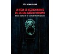 La Regla De Reconocimiento Del Sistema Jurídico Peruano (ebook)