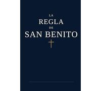 La regla de San Benito (Reglas Monásticas)