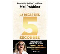 La règle des 5 secondes: Apprenez à passer à l'action en cinq secondes top chrono et devenez enfin la personne que vous rêvez d'être
