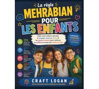 La règle Mehrabian pour les enfants: Aider votre enfant à décoder le langage corporel, le ton et les signaux sociaux pour renforcer sa confiance et nouer des amitiés durables