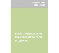LA RÉGLEMENTATION DES CHANTIERS BTP EN DROIT DU TRAVAIL