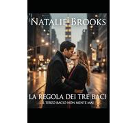 LA REGOLA DEI TRE BACI: Il terzo bacio non mente mai