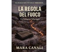 La regola del fuoco: Un'indagine Schengen (Squadra Schengen - Le indagini)