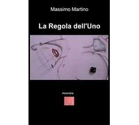 La Regola dell'Uno (La community di ilmiolibro.it)