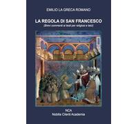 La Regola di San Francesco. Brevi commenti ai testi per religiosi e laici
