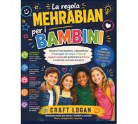 La regola Mehrabian per i bambini: Aiutare il tuo bambino a decodificare il linguaggio del corpo, il tono e i segnali sociali per aumentare la fiducia e costruire amicizie durature