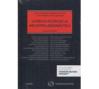 La Regulación de la Industria Aeronáutica (Estudios y Comentarios de Legislación)