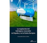 La regulación del hidrógeno renovable en España y en la Unión Europea