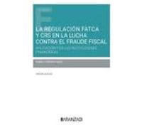La regulación FATCA y CRS en la lucha contra el fraude fiscal (Monografías)