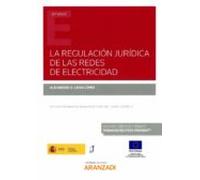 La Regulación Jurídica De Las Redes De Electricidad (Papel + E-book)