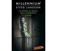 La Reina Al Palau Dels Corrents D Aire (serie Millennium 3)