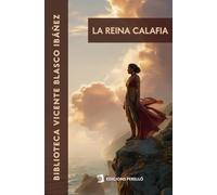 La reina Calafia: 11 (Biblioteca Vicente Blasco Ibáñez)