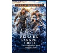 LA REINA DE SANGRE HIELO: Una corona forjada en sangre, juramento y fuego. (LAS BATALLAS DE HIELO)