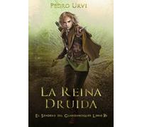 La Reina Druida: (El Sendero del Guardabosques, Libro 16)
