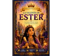La Reina Ester: Una hermosa historia bíblica ilustrada para niños sobre el valor, la fe y el propósito de Dios | De 3 a 8 años | Yahweh Little Hearts: 5 (Pequeños corazones de Yahweh)