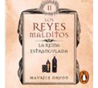 La Reina Estrangulada (los Reyes Malditos 2) (audiolibro)