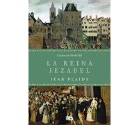 La reina Jezabel (Trilogía de los Médici 3) (Ficción)
