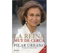 LA REINA MUY DE CERCA. Pilar Urbano vuelve a palacio