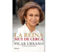 La Reina muy de cerca (Planeta)