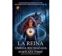 La Reina Omega Rechazada: Un Romance Paranormal Entre Cambiaformas Lobo Y Compañeros Predestinados: 1 (Linajes de Licántropos Reales)