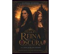 La Reina Oscura: Un amor entre dos mundos.