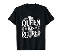 La Reina se ha Retirado Divertido retiro de Reina Camiseta