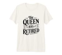 La Reina se ha Retirado Divertido retiro de Reina Camiseta Premium