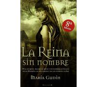 LA REINA SIN NOMBRE: TRILOGIA EL SOL DEL REINO (HISTORICA)