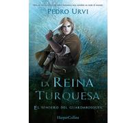 LA REINA TURQUESA EL SENDERO DEL GUARDABOSQUES, LIBRO 8) | Pedro Urvi